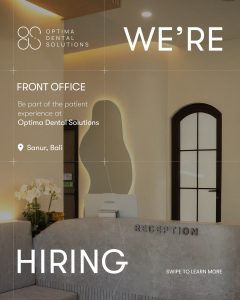 Lowongan Kerja Sebagai Front Office untuk Optima Dental Solutions Penempatan di Sanur, Denpasar