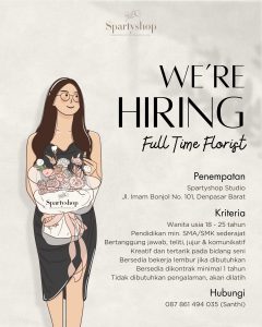 Lowongan Kerja Sebagai Full Time Florist untuk Spartyshop Studio Penempatan di Denpasar
