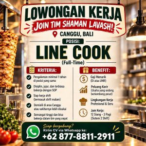 Lowongan Kerja Sebagai Line Cook untuk Shaman Lavash Penempatan di Canggu, Badung
