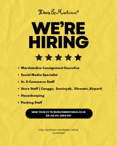 Lowongan Kerja Sebagai Marchandise Consignment Executive, Social Media Specialist, Sr. E-Commerce Staff, Store Staff, Dll untuk Deus Ex Machina Penempatan di Bali