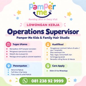 Lowongan Kerja Sebagai Operations Supervisor untuk Pamper Me Kids & Family Hair Studio Penempatan di Denpasar