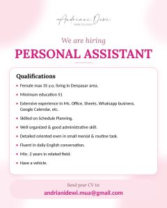 Lowongan Kerja Sebagai Personal Assistant untuk Andriani Dewi MUA Penempatan di Denpasar