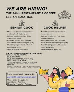 Lowongan Kerja Sebagai Senior Cook dan Cook Helper untuk The SAMU Restaurant & Coffee Penempatan di Legian, Badung