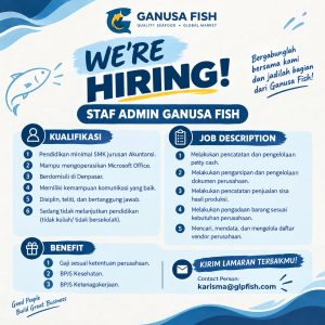 Lowongan Kerja Sebagai Staff Admin untuk Ganusa Fish Penempatan di Badung