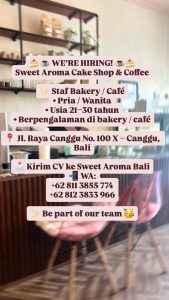 Lowongan Kerja Sebagai Staff Bakery/Cafe untuk Sweet Aroma Cake Shop & Coffee Penempatan di Canggu, Badung