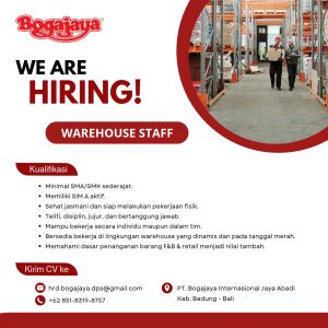 Lowongan Kerja Sebagai Warehouse Staff untuk BOGAJAYA Penempatan di Badung