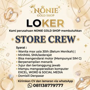 
Lowongan Kerja Sebagai Store Crew untuk NONIE GOLD SHOP Penempatan di Denpasar